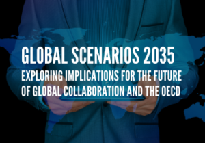 Global Scenarios 2035. Exploring implications for the future of global collaboration and the OECD
